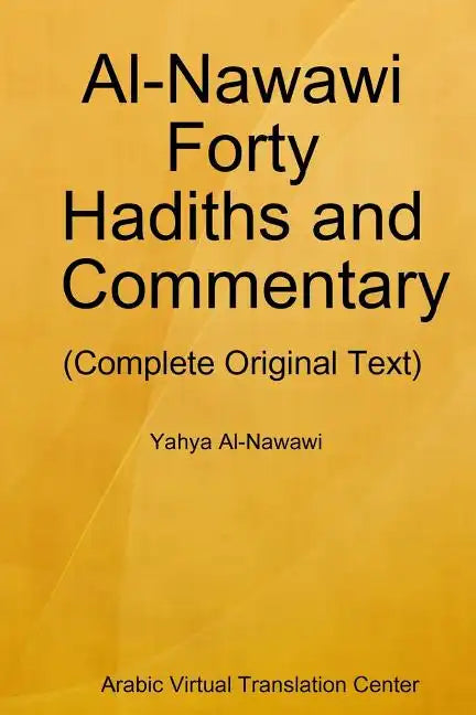 Al-Nawawi Forty Hadiths and Commentary - Paperback