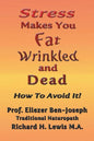 Stress Makes You Fat, Wrinkled and Dead - Paperback