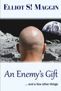 An Enemy's Gift: ... and a few other things - Paperback