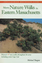 More Nature Walks in Eastern Massachusetts - Paperback