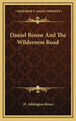 Daniel Boone and the Wilderness Road - Hardcover