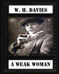 A Weak Woman (1911), by W. H. Davies (novel) - Paperback