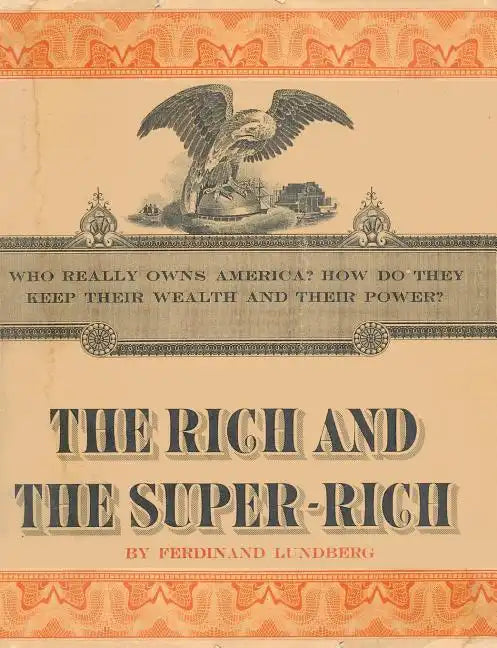 The Rich and the Super-Rich: A Study in the Power of Money Today - Paperback