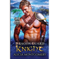 Dragon Guard Knight: Dragon Guard of the Northern Isles Book 3 - Paperback