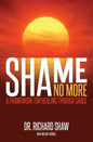Shame No More: A Framework for Healing Through Grace - Paperback