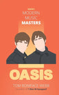 Modern Music Masters - Oasis: Almost everything you wanted to know about Oasis, and some stuff you didn't... - Paperback