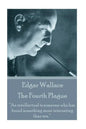 Edgar Wallace - The Fourth Plague: "An intellectual is someone who has found something more interesting than sex." - Paperback