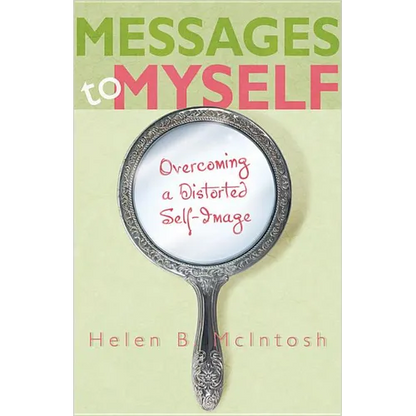 Messages to Myself: Overcoming a Distorted Self-Image - Paperback