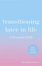 Transitioning Later in Life: A Personal Guide - Paperback