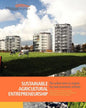 Sustainable Agricultural Entrepreneurship: The six guises of the successful agricultural entrepreneur - Paperback