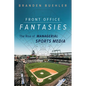 Front Office Fantasies: The Rise of Managerial Sports Media - Paperback