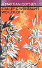 A Martian Odyssey: Stanley G. Weinbaum's Worlds of If - Hardcover