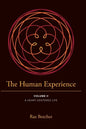 The Human Experience: Volume II- A Heart-Centered Life - Paperback