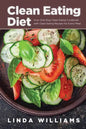 Clean Eating Diet: Your One-Stop Clean Eating Cookbook with Clean Eating Recipes for Every Meal - Paperback