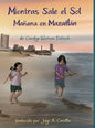 Mientras Sale el Sol, Mañana en Mazatlán - Hardcover