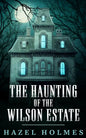The Haunting of The Wilson Estate - Paperback