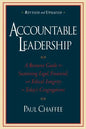 Accountable Leadership: A Resource Guide for Sustaining Legal, Financial, and Ethical Integrity in Today's Congregations - Paperback