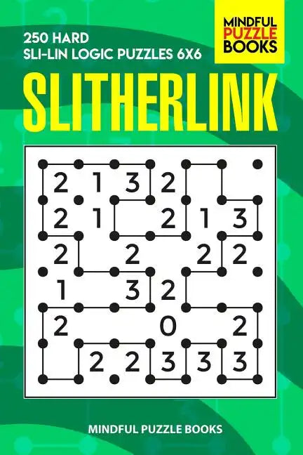 Slitherlink: 250 Hard Sli-Lin Logic Puzzles 6x6 - Paperback