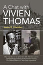 A Chat with Vivien Thomas: She Was the 1St to Interview Mr.Thomas on His Extraordinary Technical Discoveries Used in Dr Alfred Blalock 's 'Blue B - Paperback