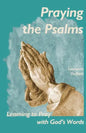 Praying the Psalms: Learning to Pray with God's Words - Paperback