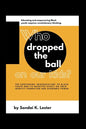 Who Dropped the Ball on Our Kids?: The Continuing "Miseducation" of Black Youth and its Negative Effect on Their Identity Formation and Economic Power - Paperback