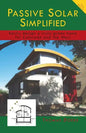 Passive Solar Simplified: Easily design a truly green house for Colorado and the West - Paperback