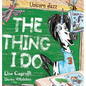 Unicorn Jazz The Thing I Do - Hardcover