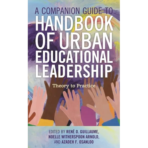 A Companion Guide to Handbook of Urban Educational Leadership: Theory to Practice - Paperback