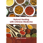 Natural Healing with Chinese Medicine - Hardcover
