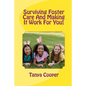 Surviving Foster Care And Making It Work For You! - Paperback