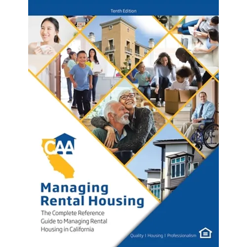 Managing Rental Housing: A Complete Reference Guide from the California Apartment Association - Paperback