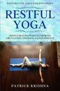 Restorative Yoga For Beginners: RESTFUL YOGA - Gentle Healing Poses To Improve Circulation And Have A Good Stretch - Paperback
