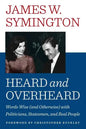 Heard and Overheard: Words Wise (and Otherwise) with Politicians, Statesmen, and Real People - Paperback
