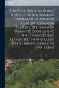 The Four Ancient Books of Wales [Black Book of Carmarthen, Book of Haneirin, Book of Taliesin, Red Book of Hergest] Containing the Cymric Poems Attrib - Paperback
