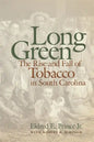 Long Green: The Rise and Fall of Tobacco in South Carolina - Paperback