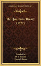 The Quantum Theory (1922) - Hardcover