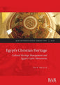 Egypt's Christian Heritage: Cultural Heritage Management and Egypt's Coptic Monuments - Paperback