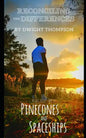 Reconciling the Differences: Pinecones & Spaceships Book Two - Paperback