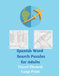 Spanish Word Search Puzzles for Adults: Travel Themed, Large Print - Paperback