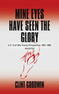Mine Eyes Have Seen the Glory: U.S. Civil War Horse Perspective: 1861-1865 Revisited - Hardcover