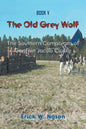 The Old Grey Wolf: The Southern Campaigns of Captain Jacob Clarke - Paperback