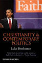 Christianity and Contemporary Politics: The Conditions and Possibilities of Faithful Witness - Paperback