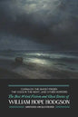 Carnacki the Ghost-Finder, The Voice in the Night, and Other Horrors: The Best Weird Fiction & Ghost Stories of William Hope Hodgson - Paperback