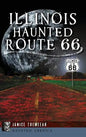 Illinois' Haunted Route 66 - Hardcover