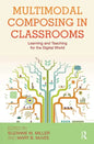 Multimodal Composing in Classrooms: Learning and Teaching for the Digital World - Paperback