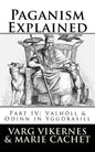 Paganism Explained, Part IV: Valholl & Odinn in Yggdrasill - Paperback