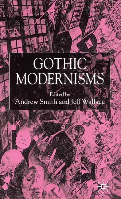 Gothic Modernisms - Hardcover