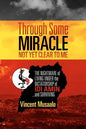 Through Some Miracle Not Yet Clear to Me: The Nightmare of Living Under the Dictatorship of Idi Amin...and Surviving - Paperback