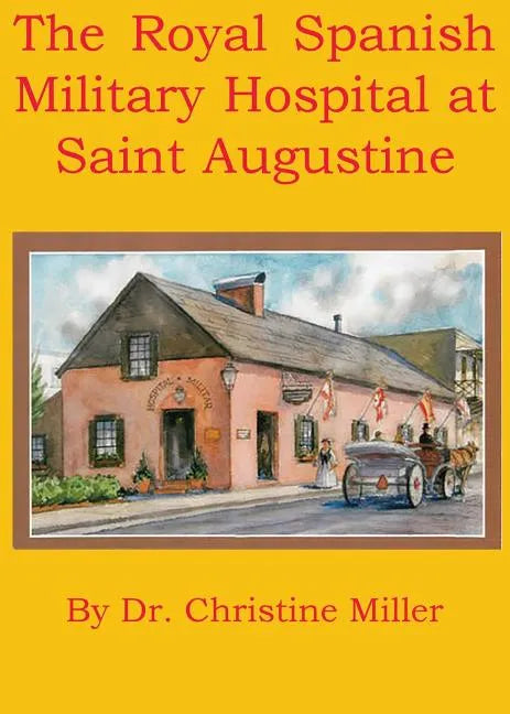 The Royal Spanish Military Hospital at Saint Augustine - Paperback