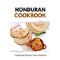 Honduran Cookbook: Traditional Recipes from Honduras - Paperback